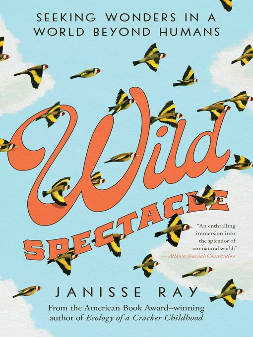 Title details for Wild Spectacle by Janisse Ray - Available